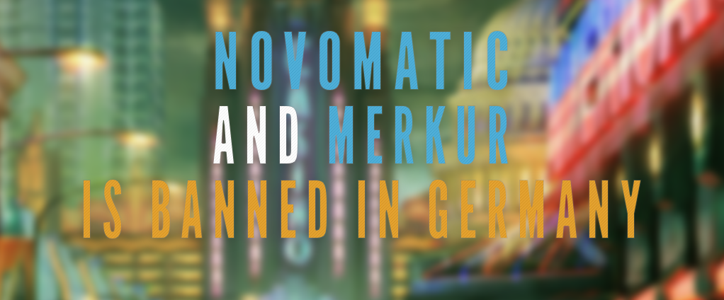 Novomatic and Merkur banned from Germany