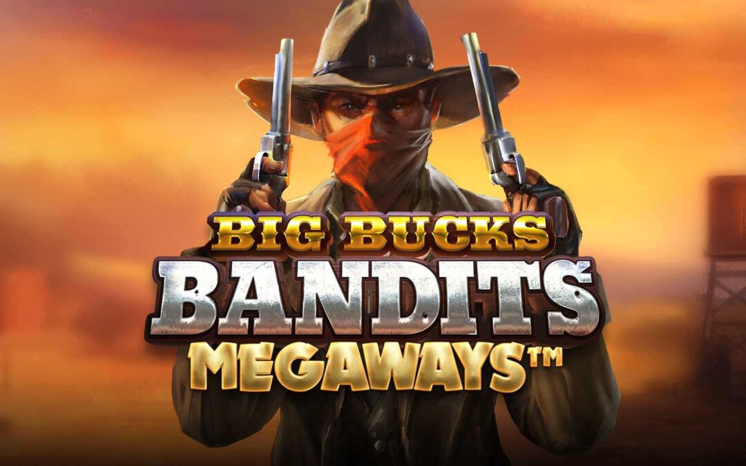 Big Bucks Bandits Megaways